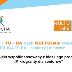 KUL – TU – RA czyli KULTUralni RAzem 2 czyli DRUGA TU-RA – seniorzy i młodzież